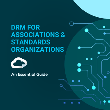 DRM For Associations & Standards Organizations: An Essential Guide